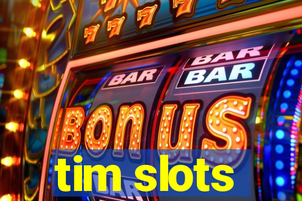 tim slots